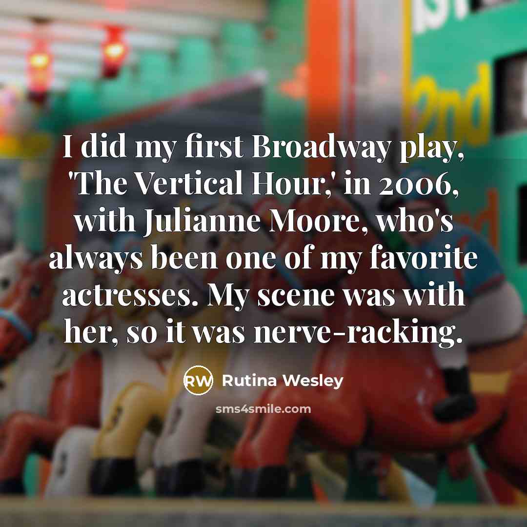 “I did my first Broadway play, 'The Vertical Hour,' in…” quote by Rutina Wesley