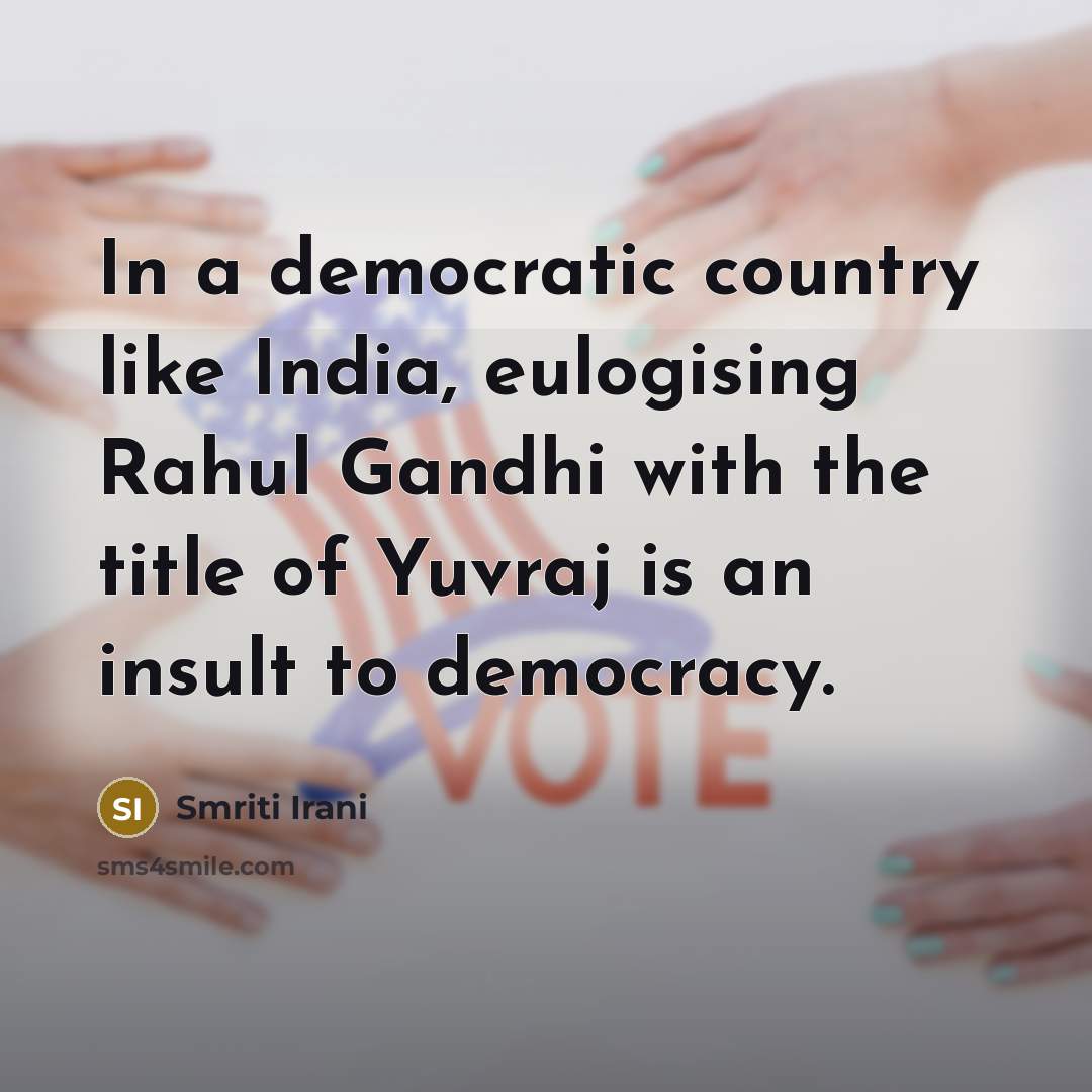 “In a democratic country like India, eulogising Rahul Gandhi with…” quote by Smriti Irani