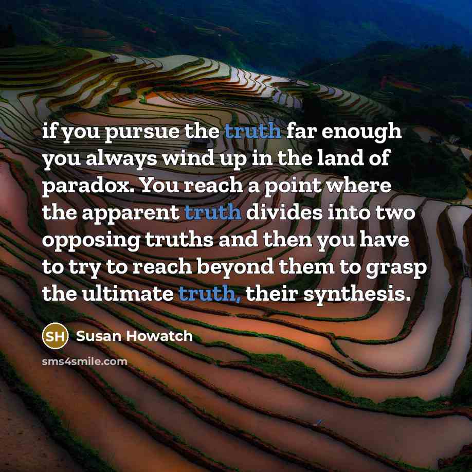 “if you pursue the truth far enough you always wind…” quote by Susan Howatch