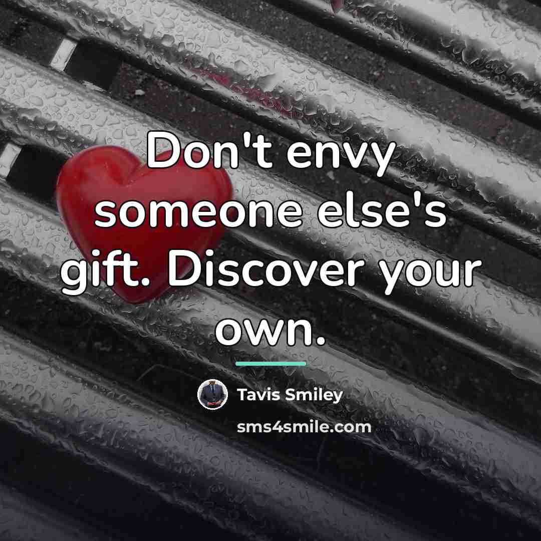 “Don't envy someone else's gift. Discover your own.…” quote by Tavis Smiley