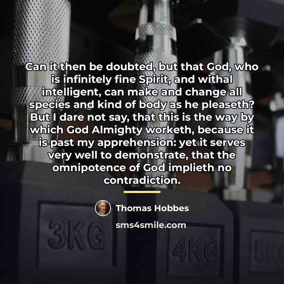 “Can it then be doubted, but that God, who is…” quote by Thomas Hobbes