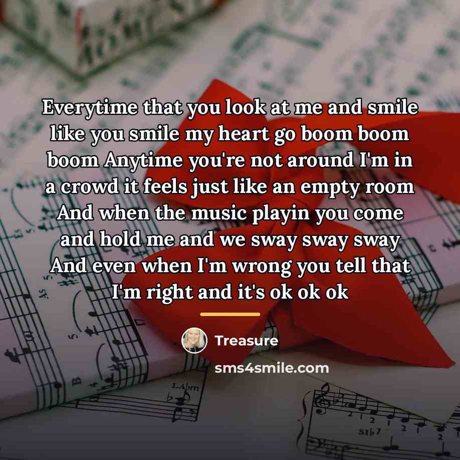 “Everytime that you look at me and smile like you…” quote by Treasure
