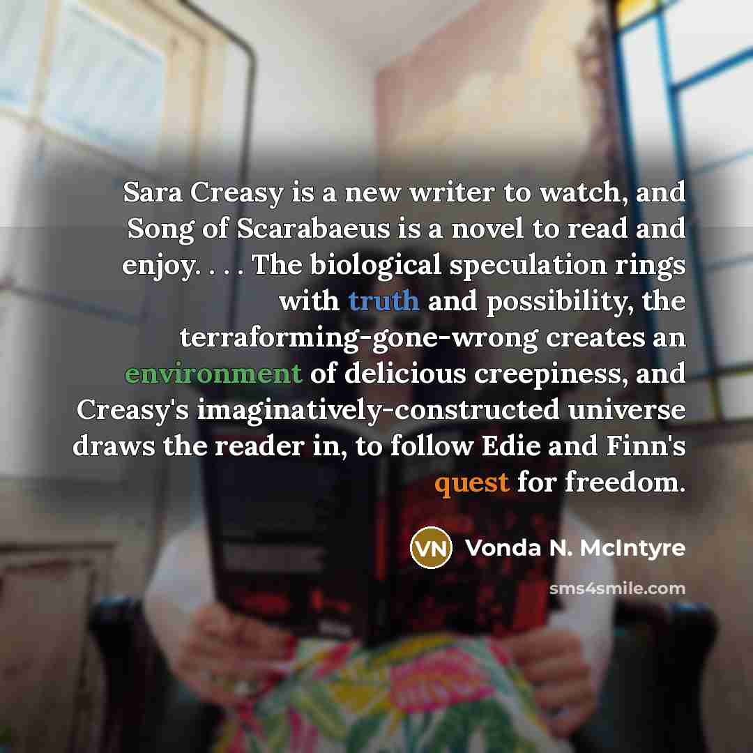 “Sara Creasy is a new writer to watch, and Song…” quote by Vonda N. McIntyre