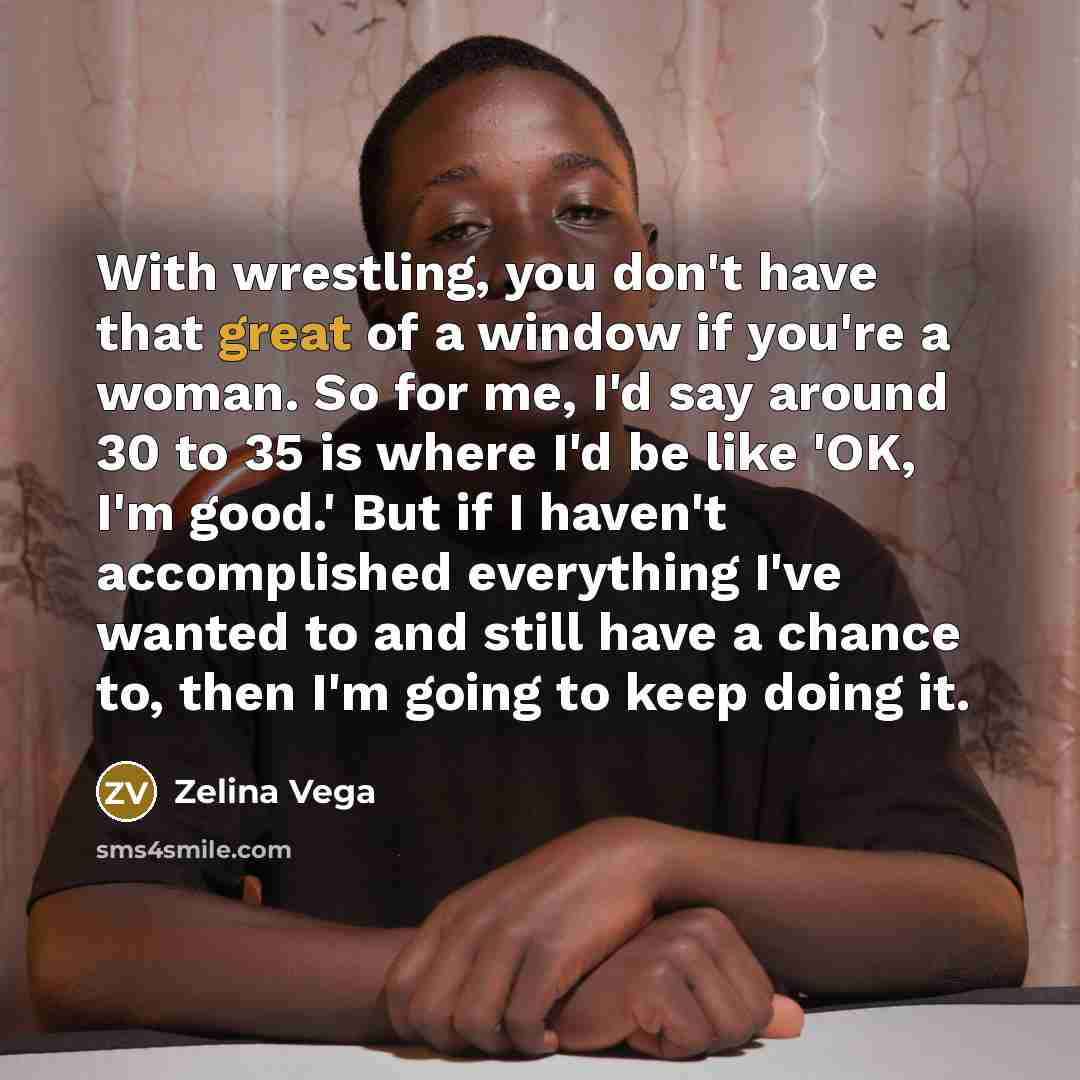 “With wrestling, you don't have that great of a window…” quote by Zelina Vega