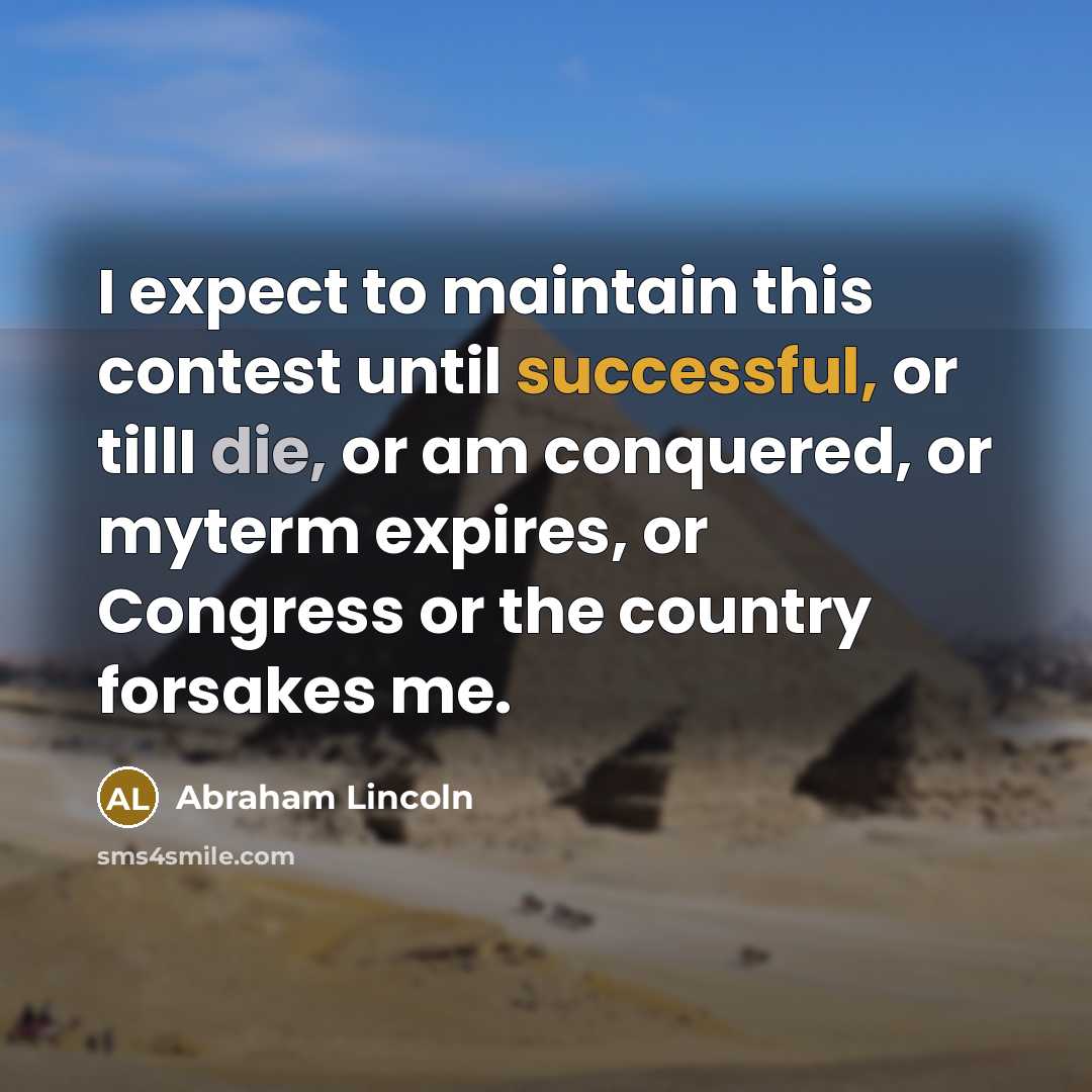 “I expect to maintain this contest until successful, or tillI…” quote by Abraham Lincoln