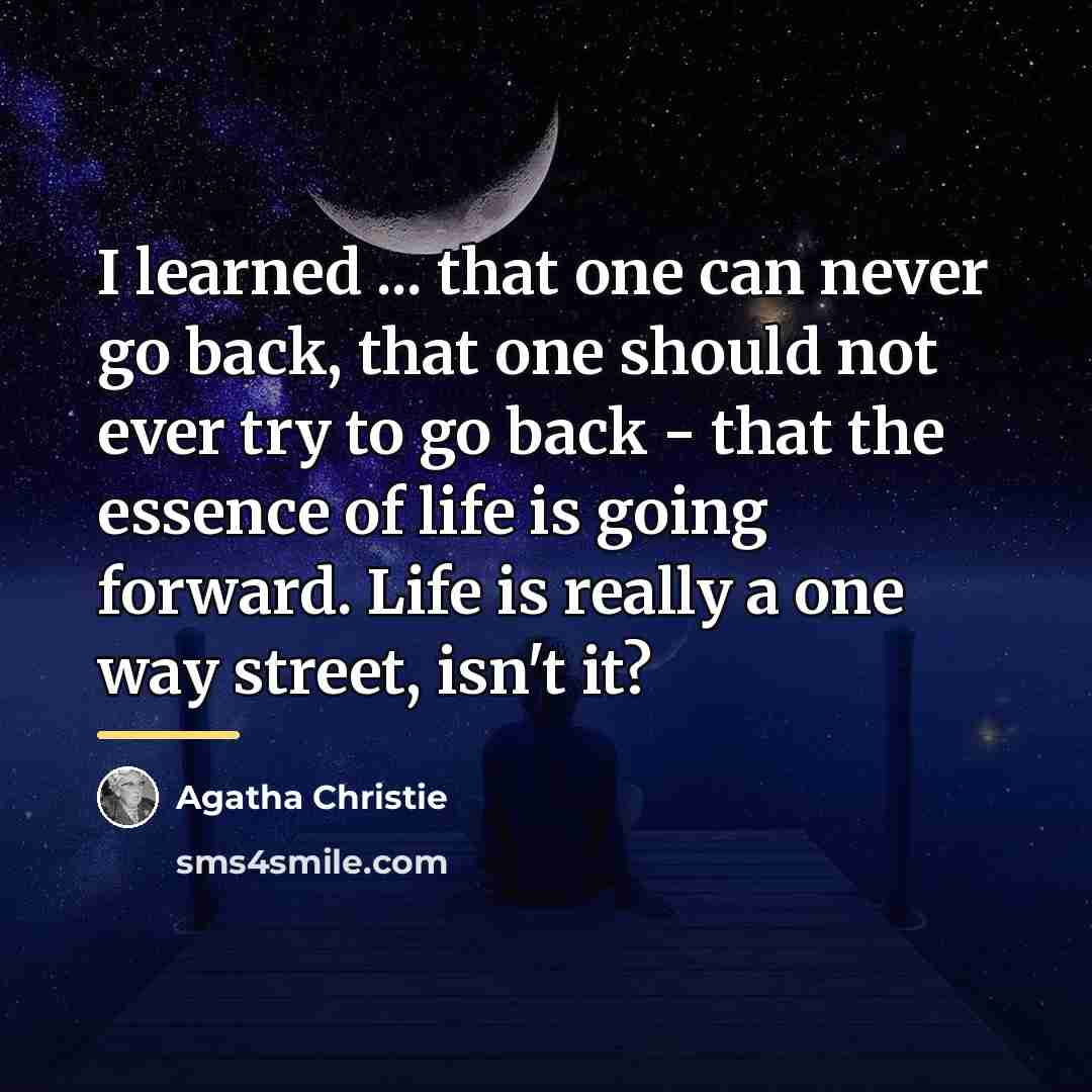 “I learned ... that one can never go back, that…” quote by Agatha Christie