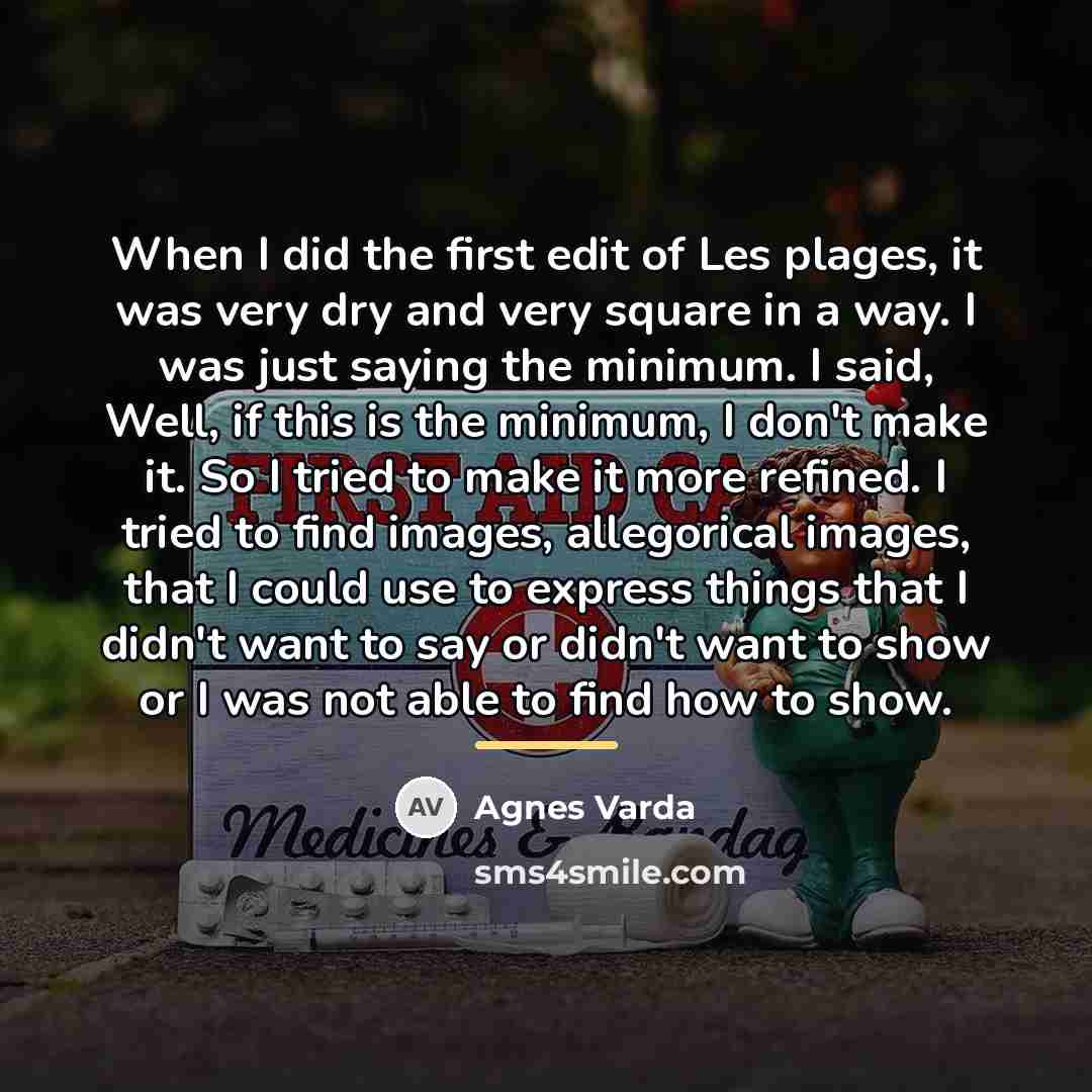 “When I did the first edit of Les plages, it…” quote by Agnes Varda