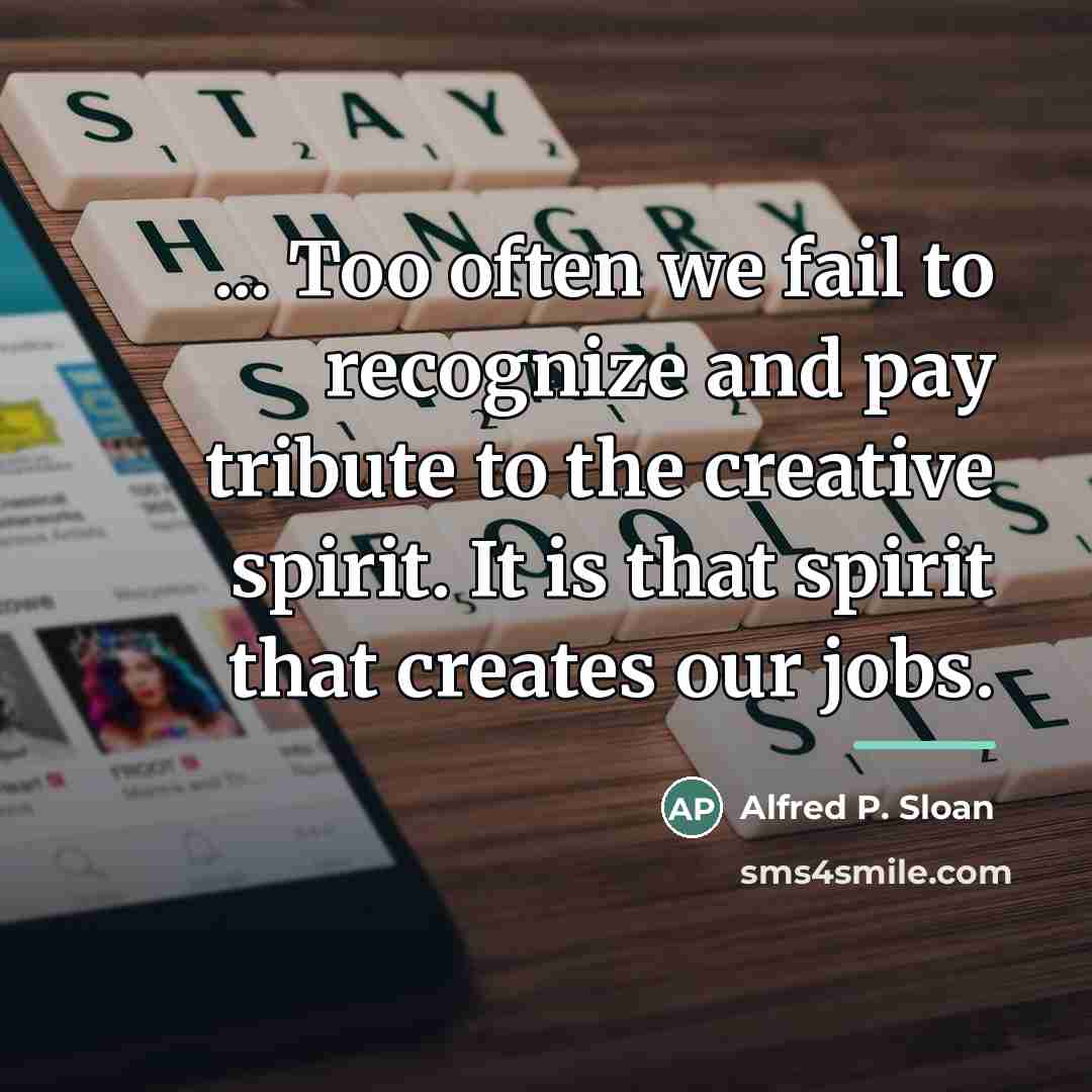 “... Too often we fail to recognize and pay tribute…” quote by Alfred P. Sloan