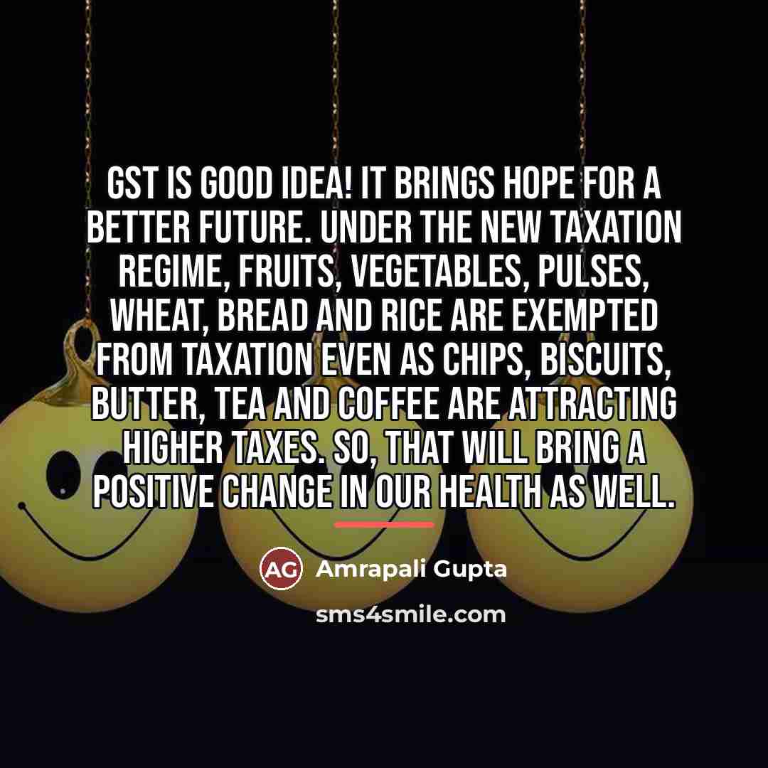 “GST is good idea! It brings hope for a better…” quote by Amrapali Gupta