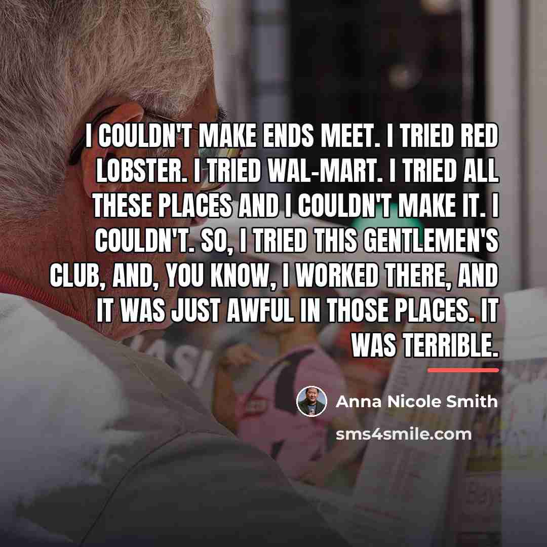 “I couldn't make ends meet. I tried Red Lobster. I…” quote by Anna Nicole Smith