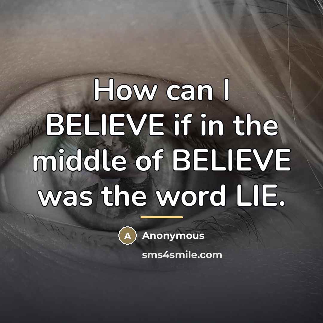 “How can I BELIEVE if in the middle of BELIEVE…” quote by Anonymous