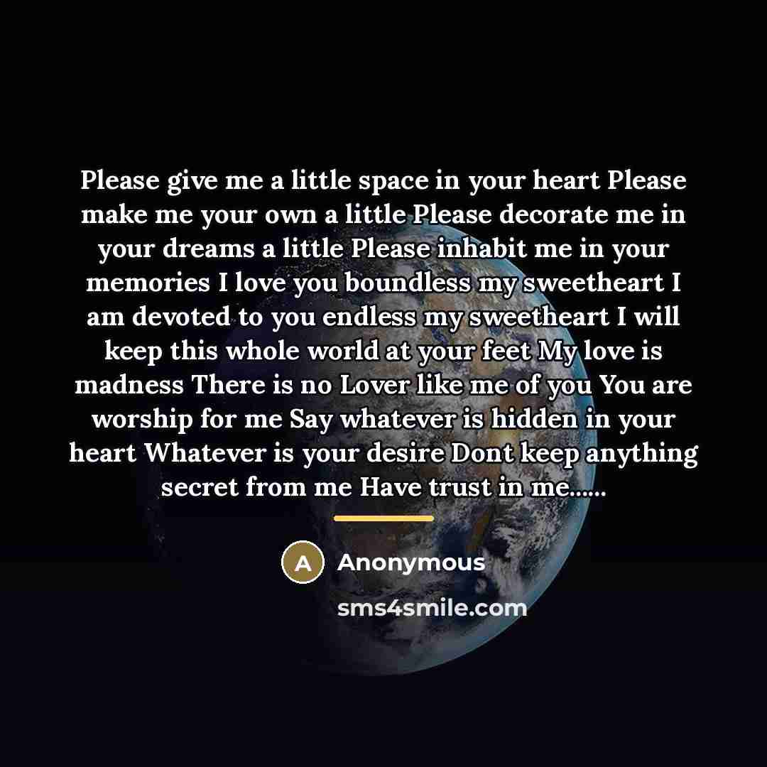 “Please give me a little space in your heart Please…” quote by Anonymous