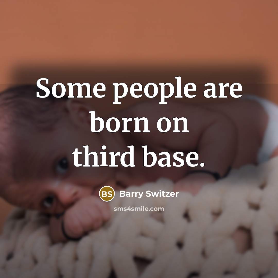 “Some people are born on third base.…” quote by Barry Switzer