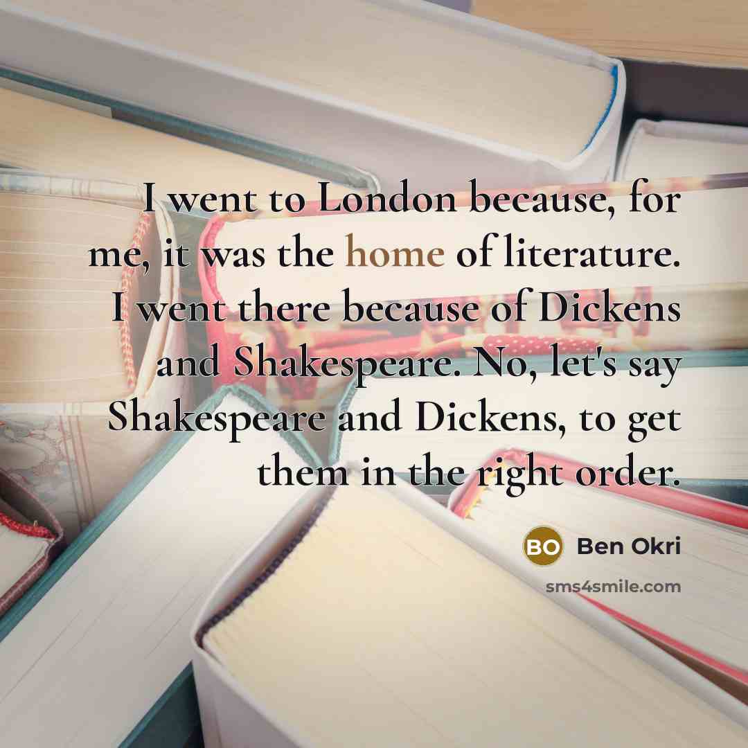 “I went to London because, for me, it was the…” quote by Ben Okri