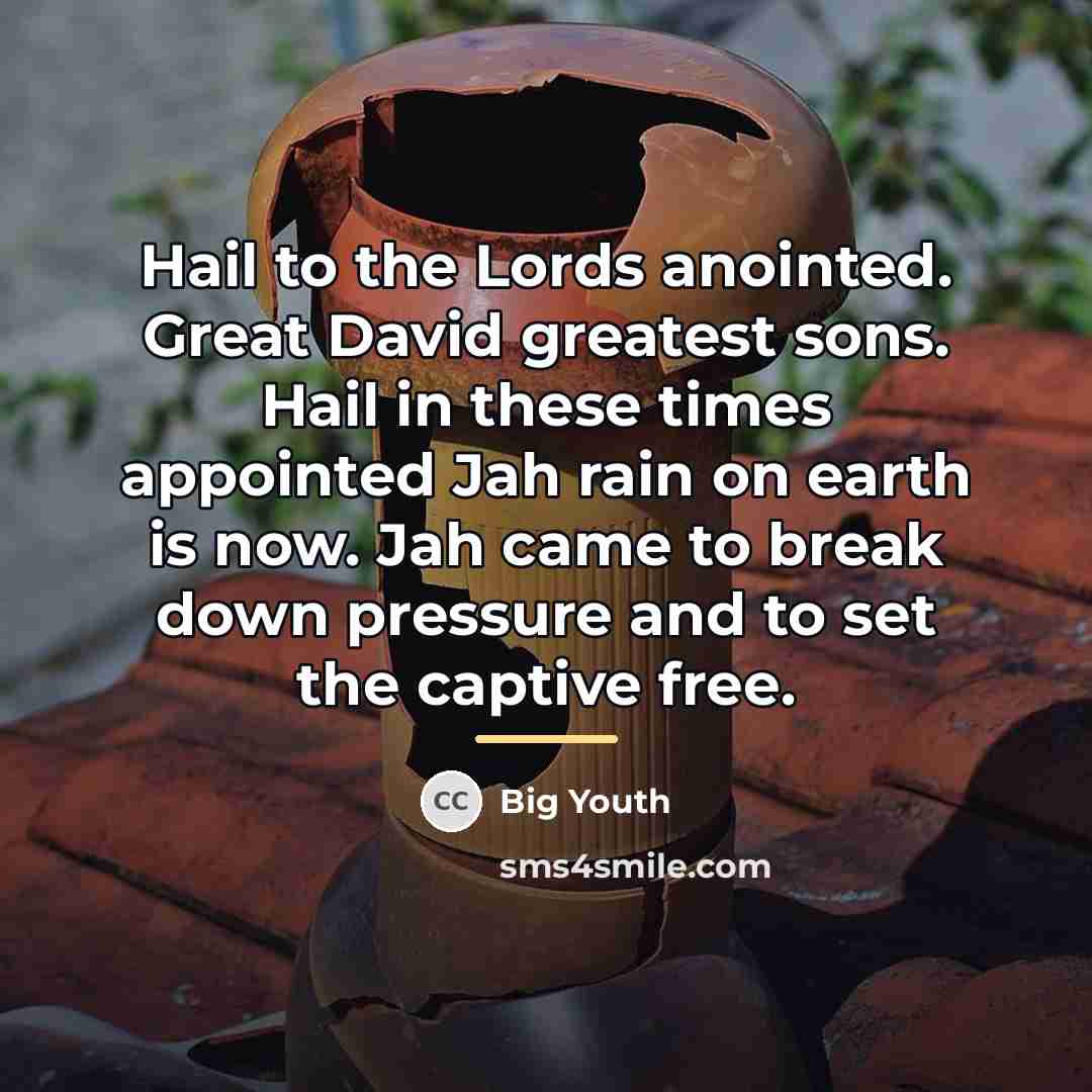 “Hail to the Lords anointed. Great David greatest sons. Hail…” quote by Big Youth