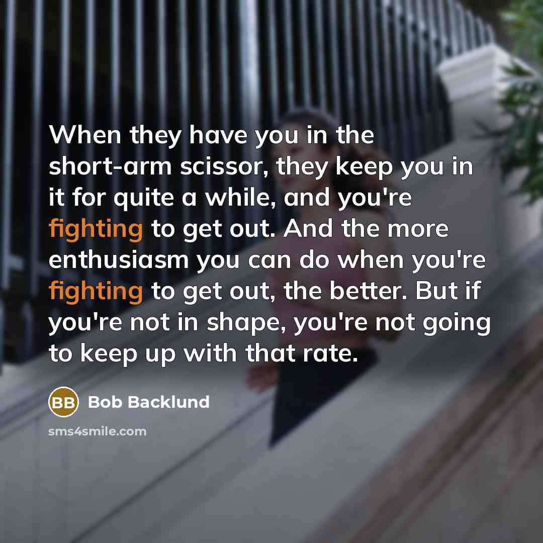 “When they have you in the short-arm scissor, they keep…” quote by Bob Backlund
