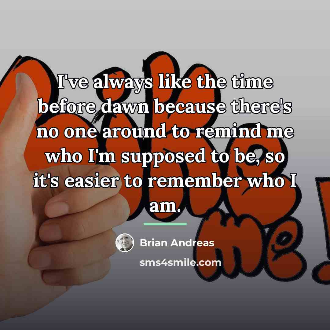 “I've always like the time before dawn because there's no…” quote by Brian Andreas