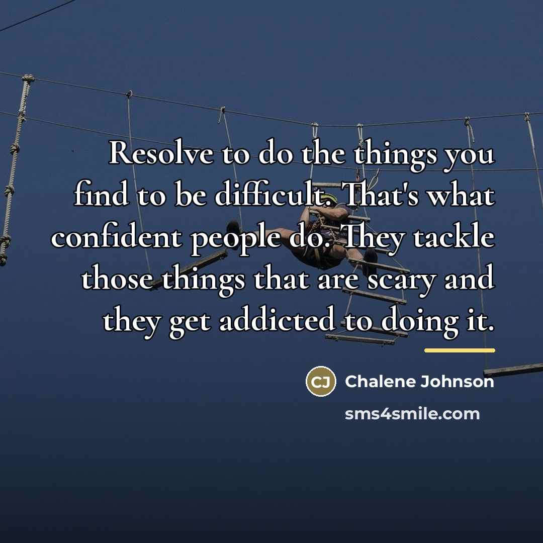 “Resolve to do the things you find to be difficult.…” quote by Chalene Johnson