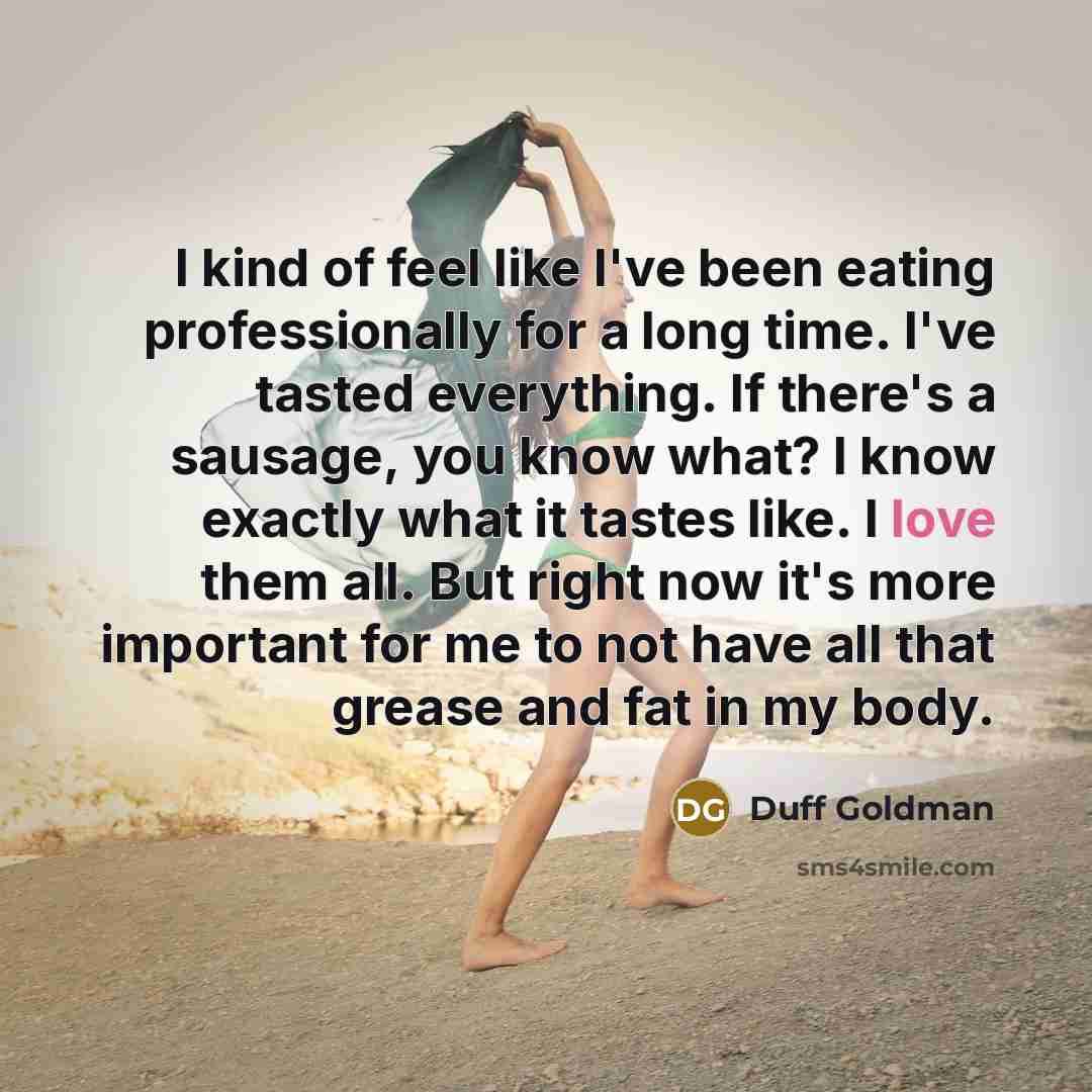 “I kind of feel like I've been eating professionally for…” quote by Duff Goldman