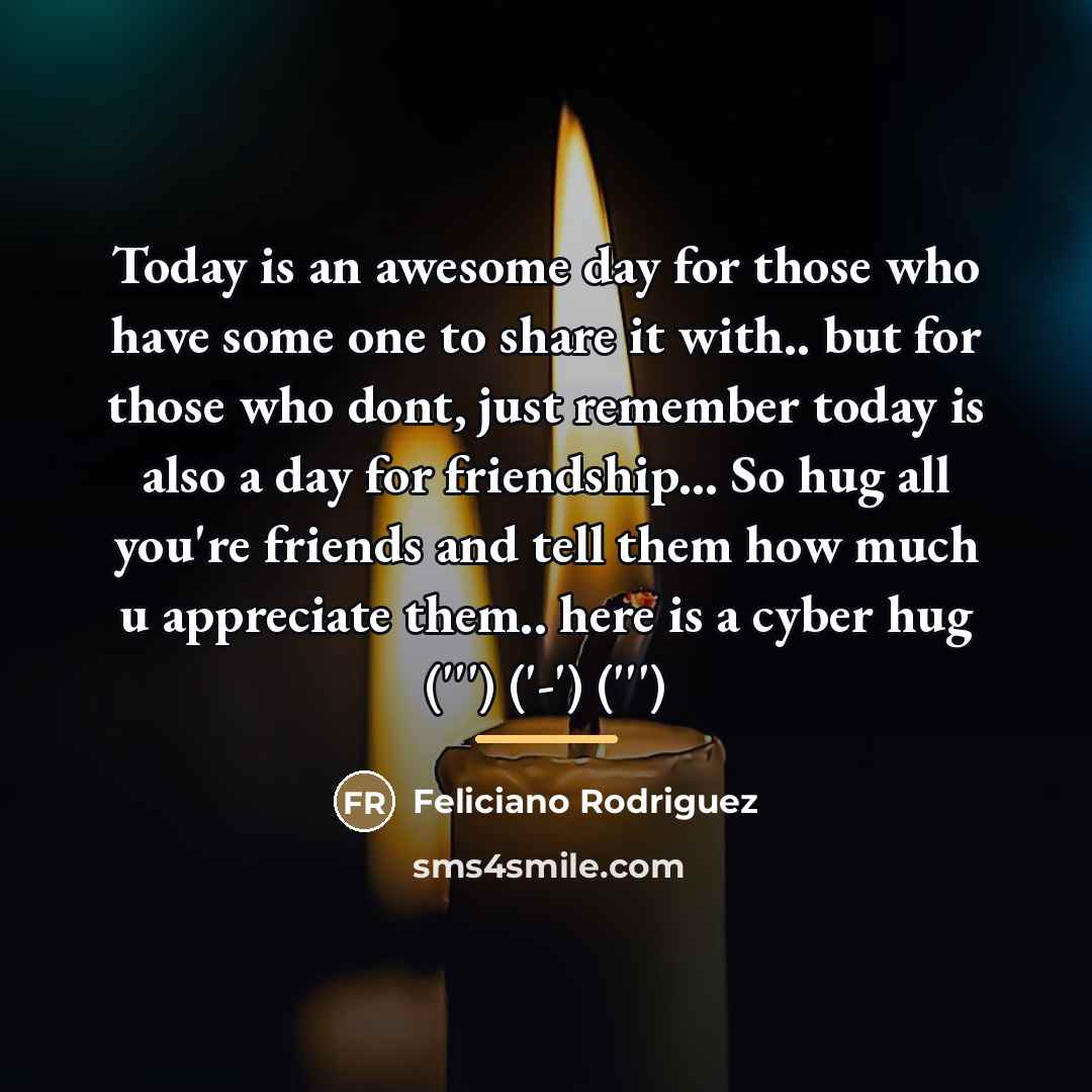 “Today is an awesome day for those who have some…” quote by Feliciano Rodriguez