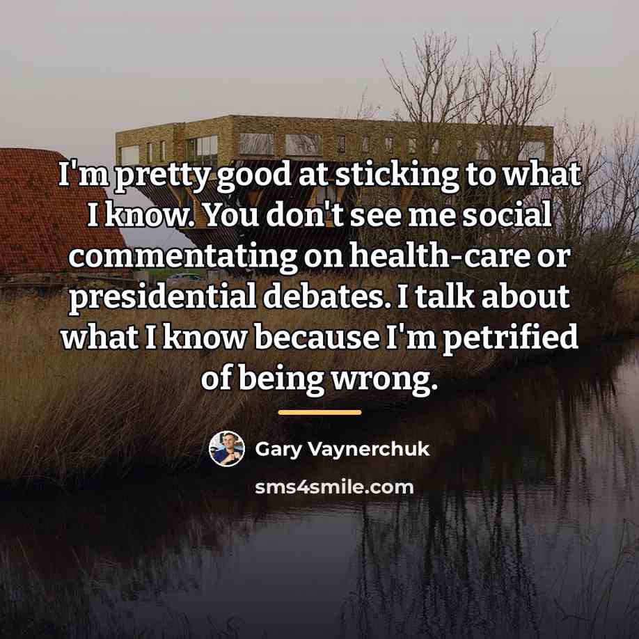 “I'm pretty good at sticking to what I know. You…” quote by Gary Vaynerchuk