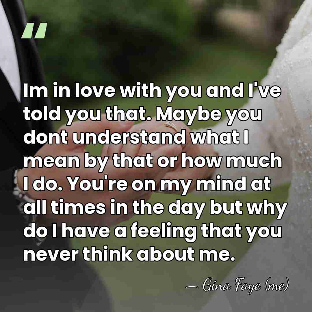 Im in love with you and I've told you that. Maybe you&hellip; - Gina Faye (me)