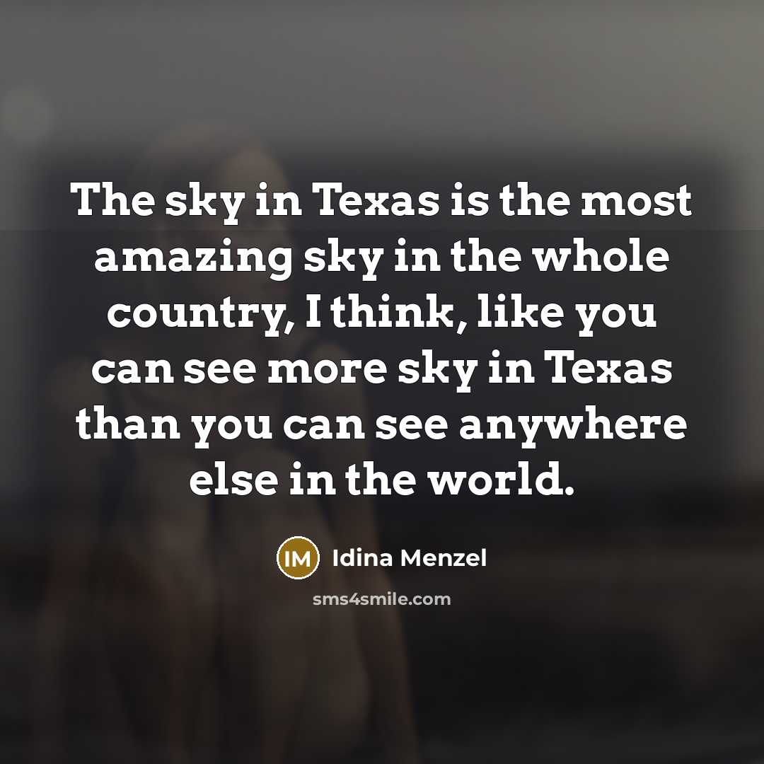 “The sky in Texas is the most amazing sky in…” quote by Idina Menzel