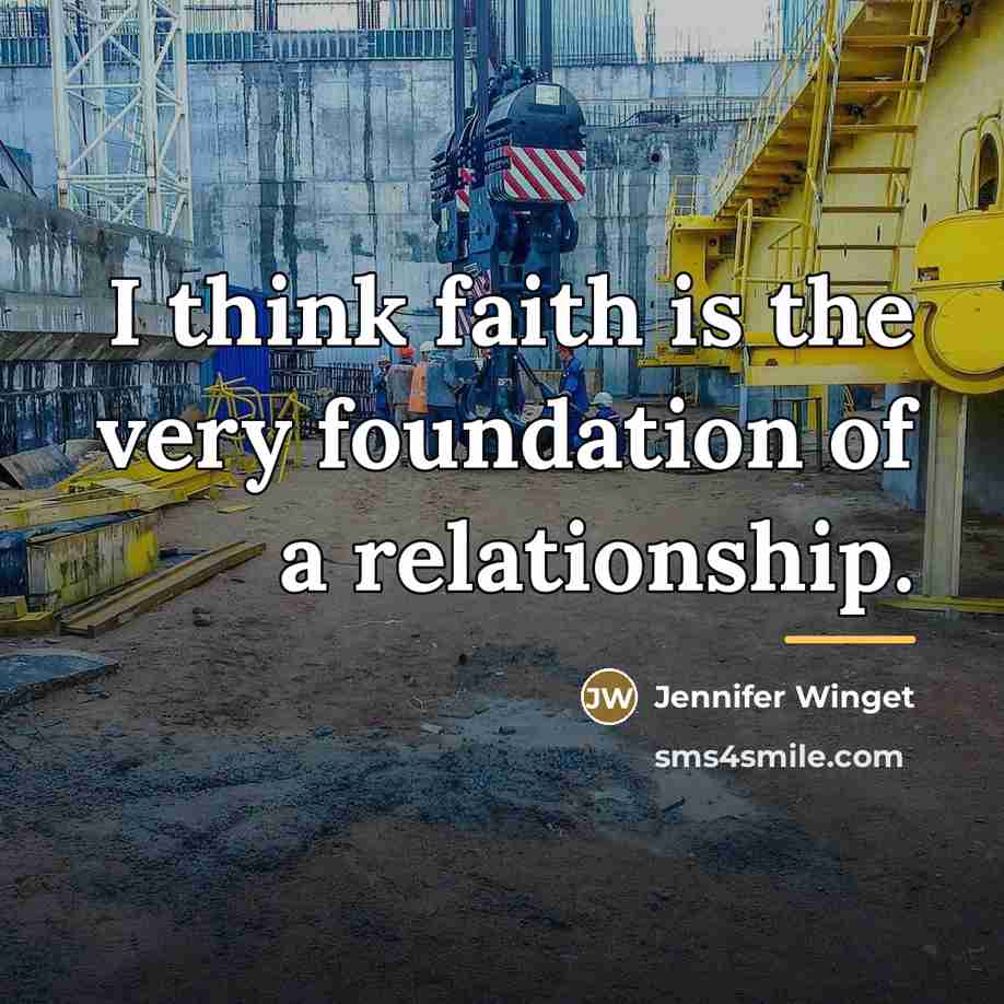 “I think faith is the very foundation of a relationship.…” quote by Jennifer Winget