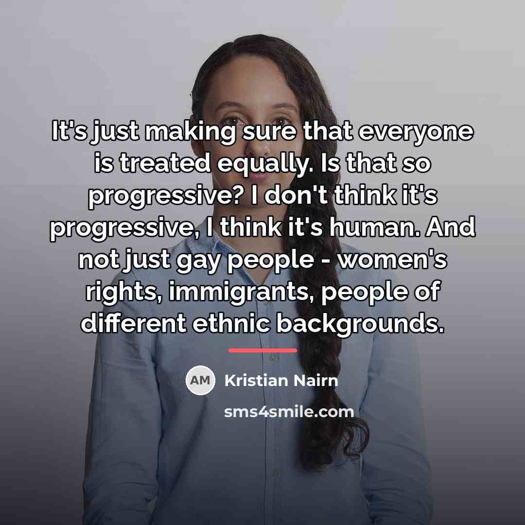 “It's just making sure that everyone is treated equally. Is…” quote by Kristian Nairn