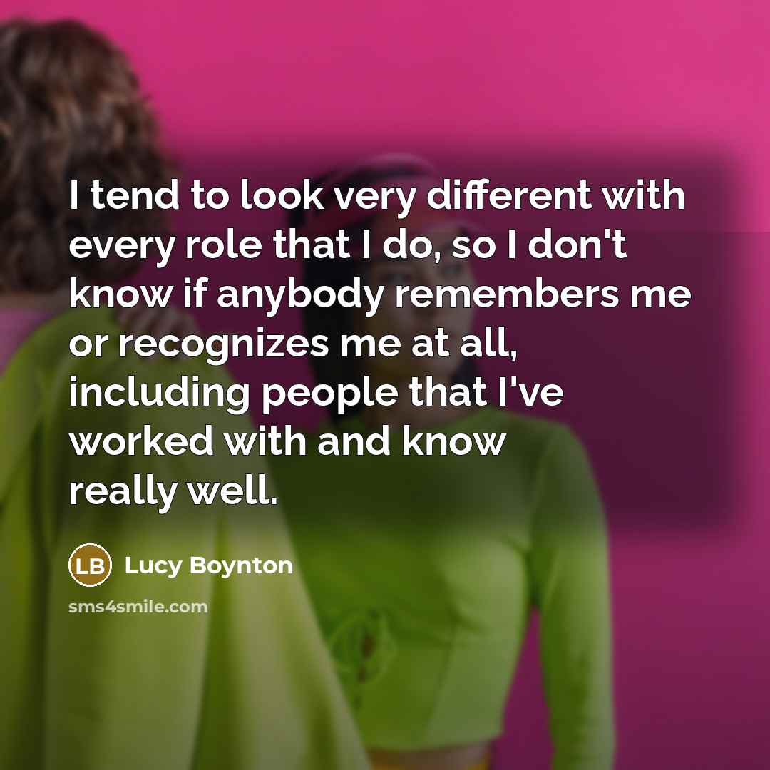“I tend to look very different with every role that…” quote by Lucy Boynton