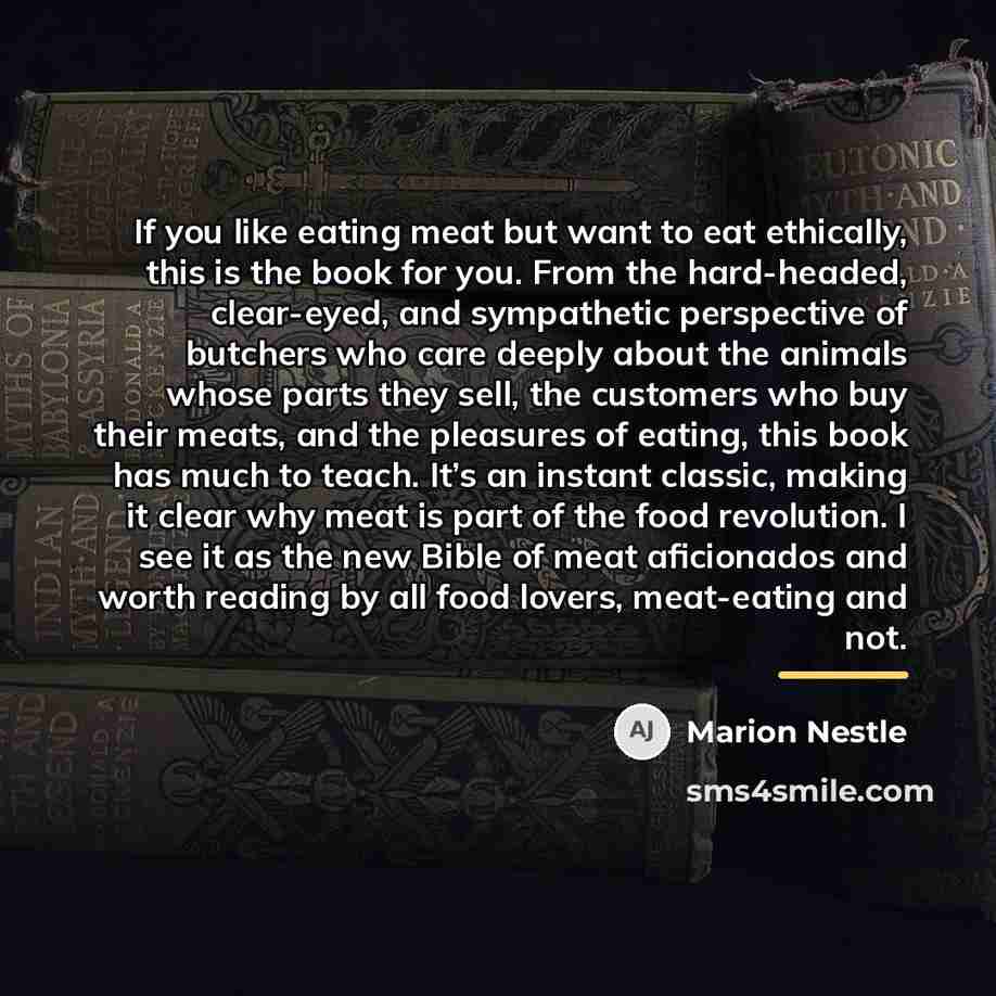 “If you like eating meat but want to eat ethically,…” quote by Marion Nestle
