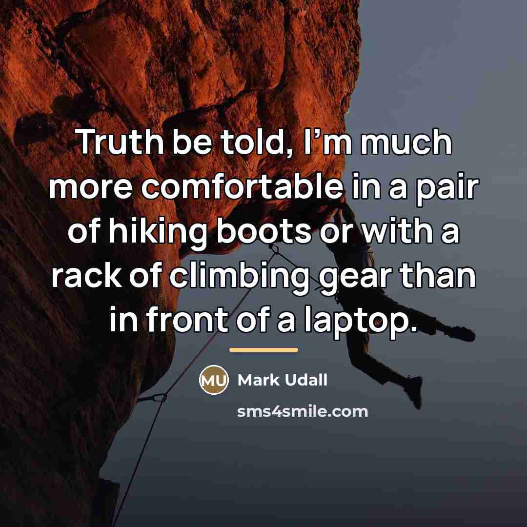 “Truth be told, I'm much more comfortable in a pair…” quote by Mark Udall