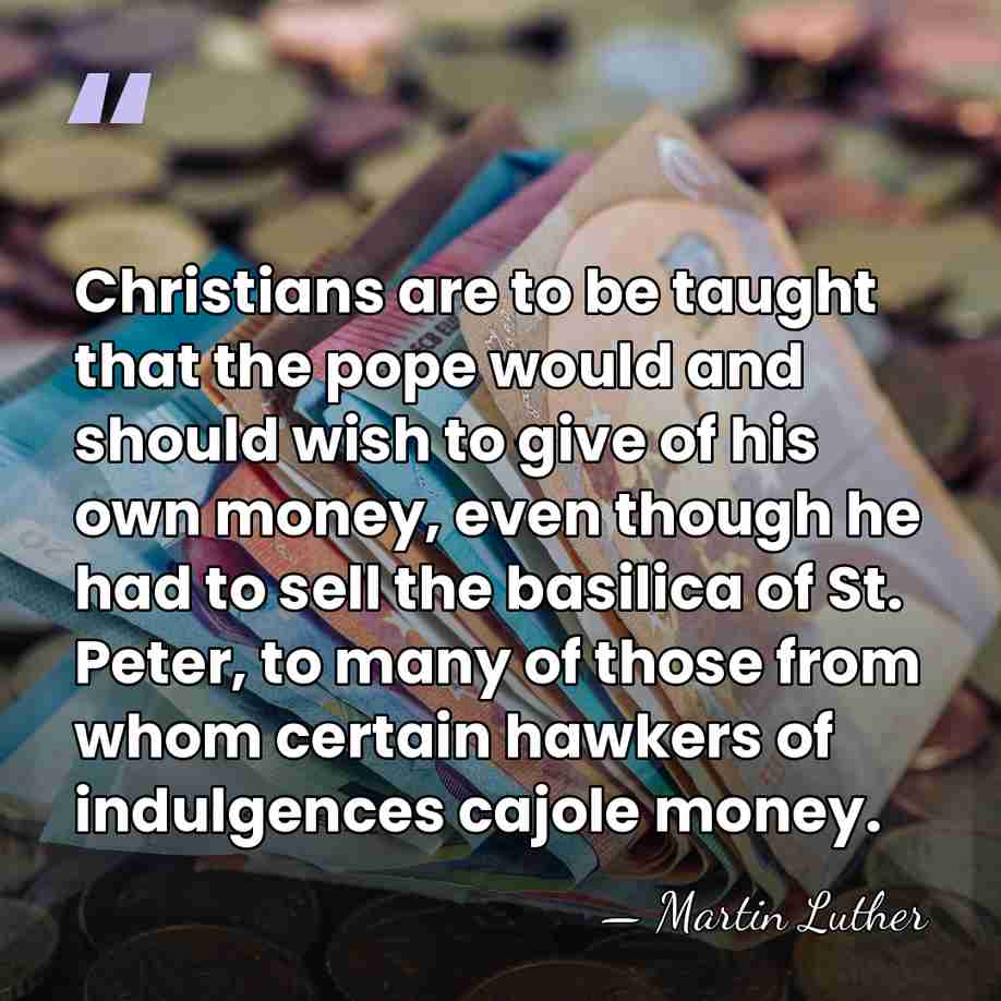 Christians are to be taught that the pope would and should wish&hellip; - Martin Luther