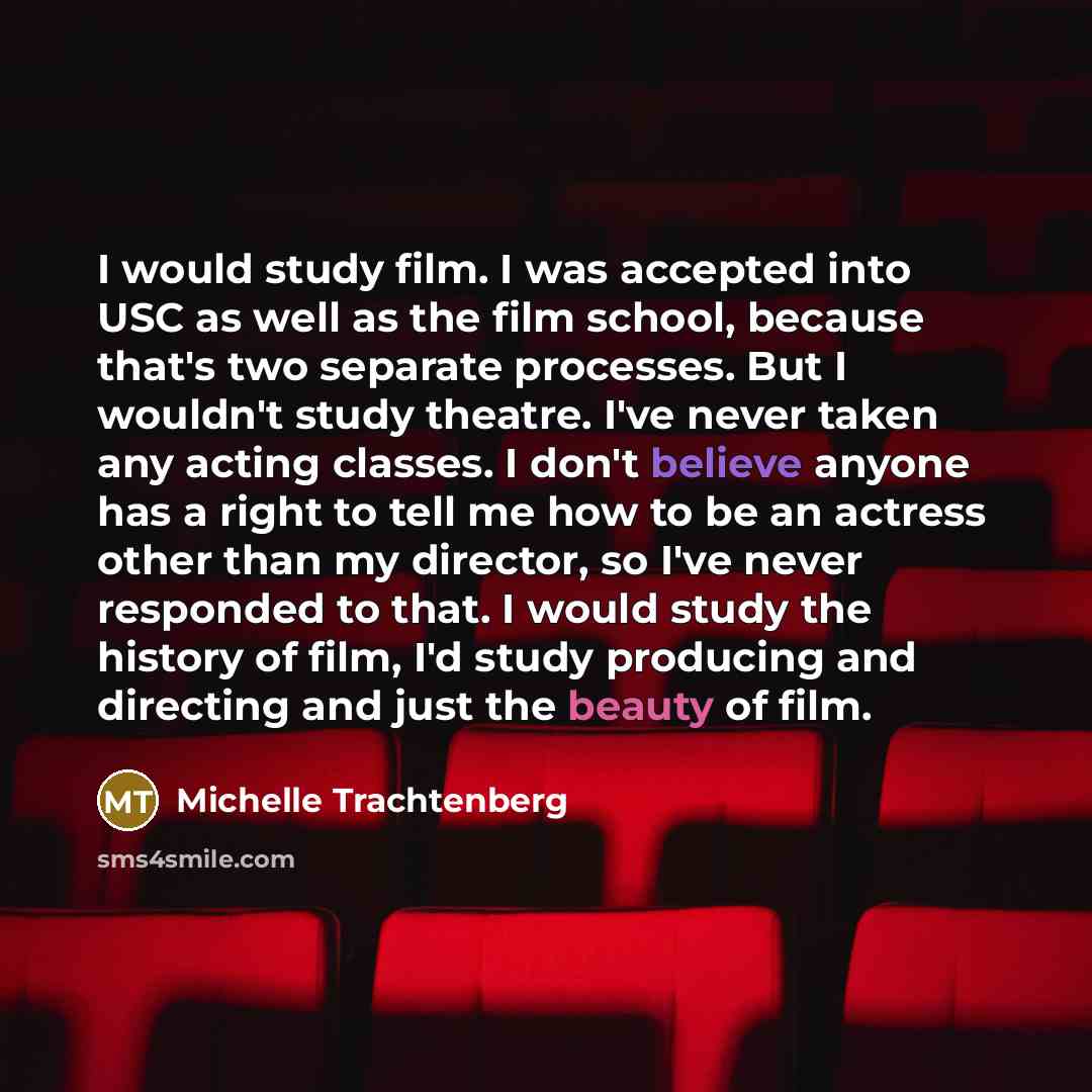 “I would study film. I was accepted into USC as…” quote by Michelle Trachtenberg