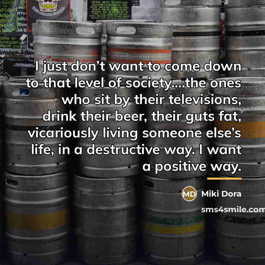 “I just don’t want to come down to that level…” quote by Miki Dora
