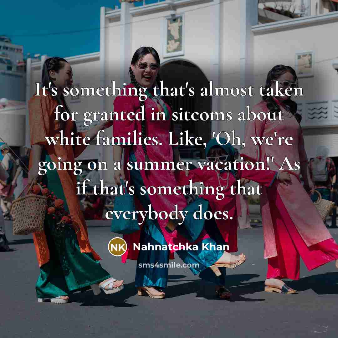 “It's something that's almost taken for granted in sitcoms about…” quote by Nahnatchka Khan