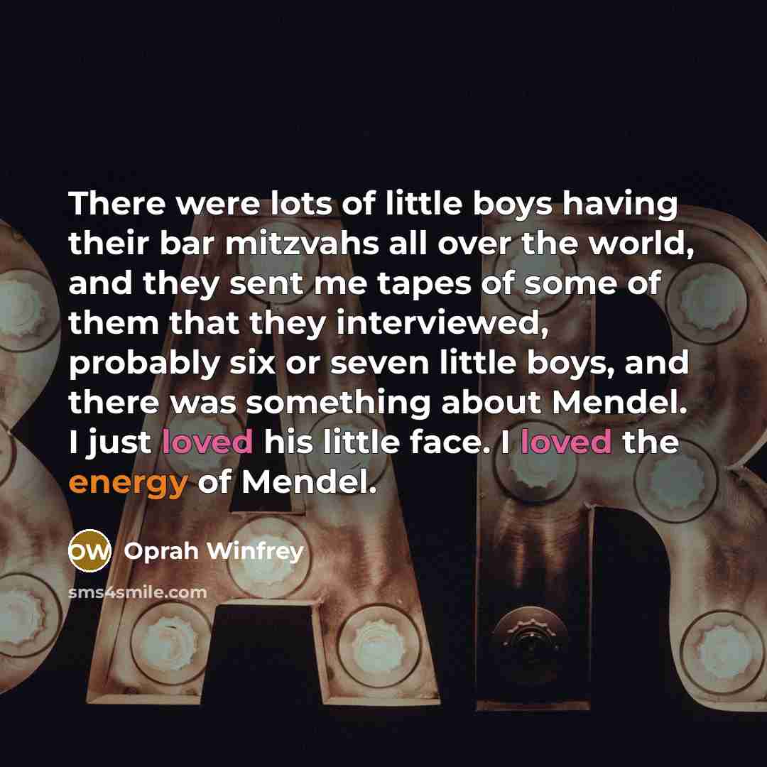 “There were lots of little boys having their bar mitzvahs…” quote by Oprah Winfrey