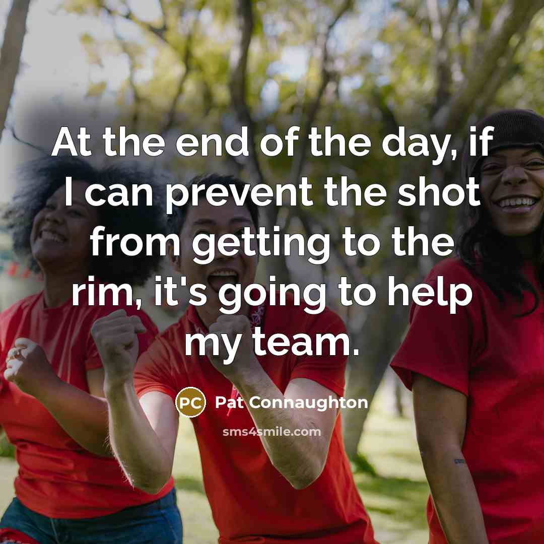 “At the end of the day, if I can prevent…” quote by Pat Connaughton