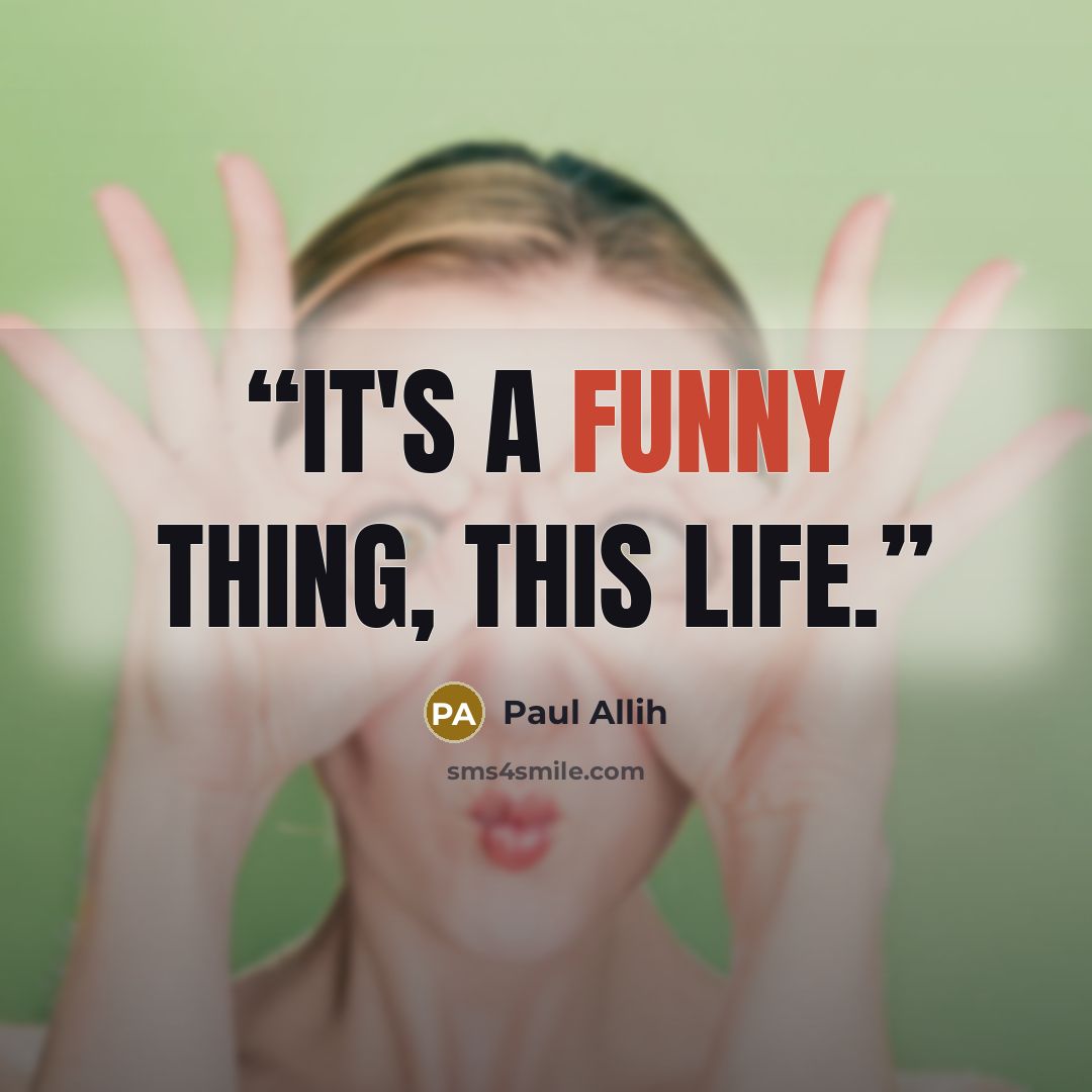 “It's a funny thing, this life.” quote by Paul Allih