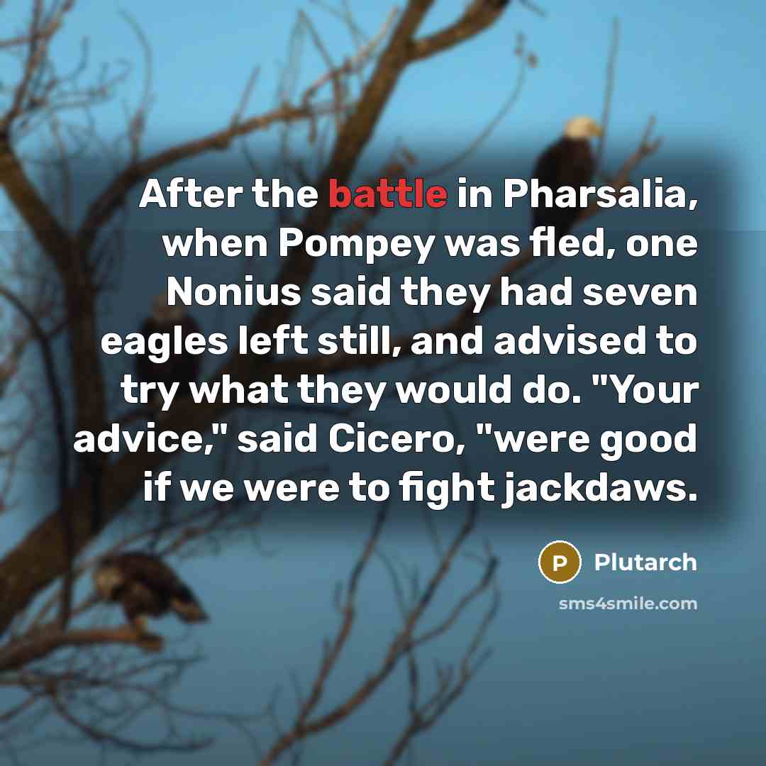 “After the battle in Pharsalia, when Pompey was fled, one…” quote by Plutarch