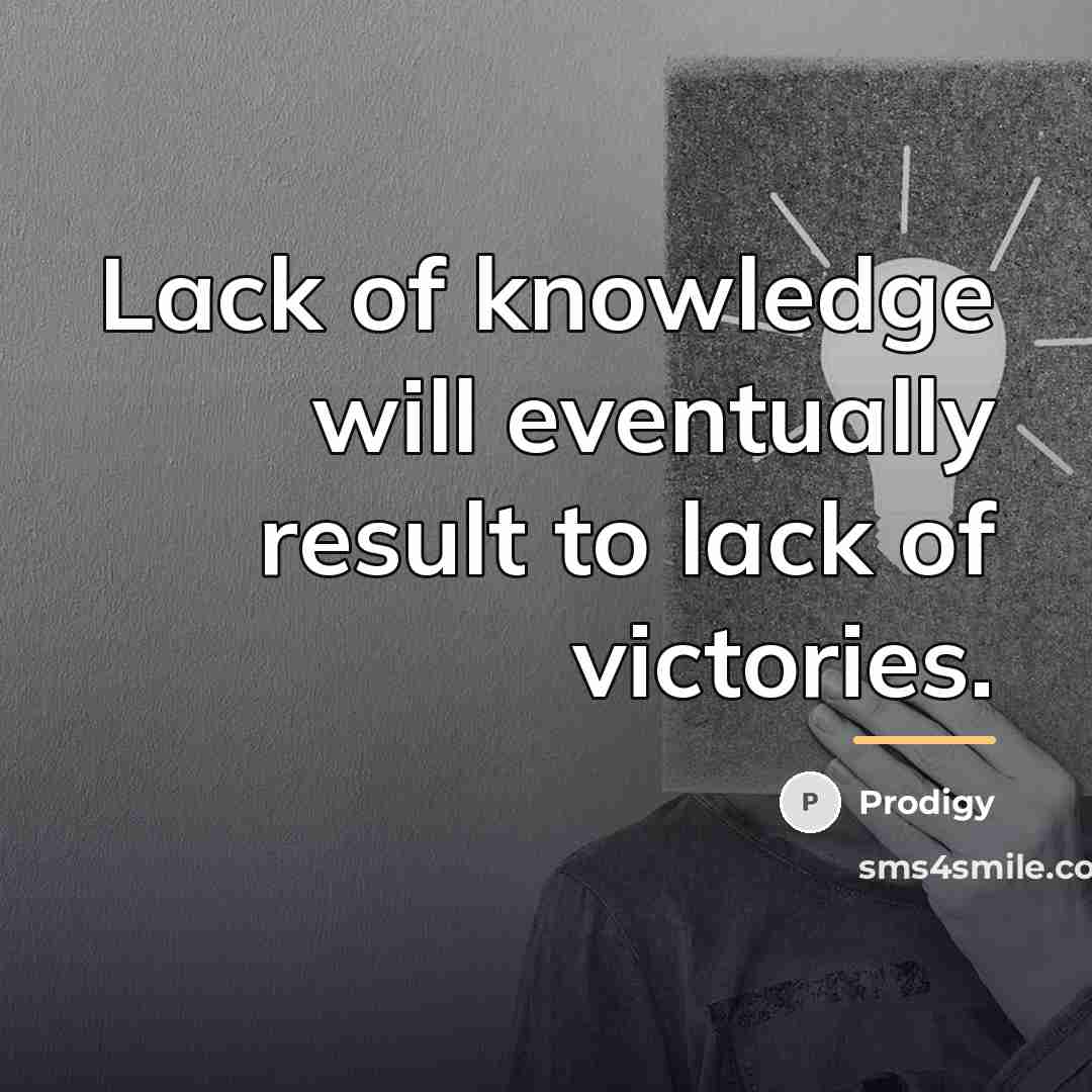 “Lack of knowledge will eventually result to lack of victories.…” quote by Prodigy