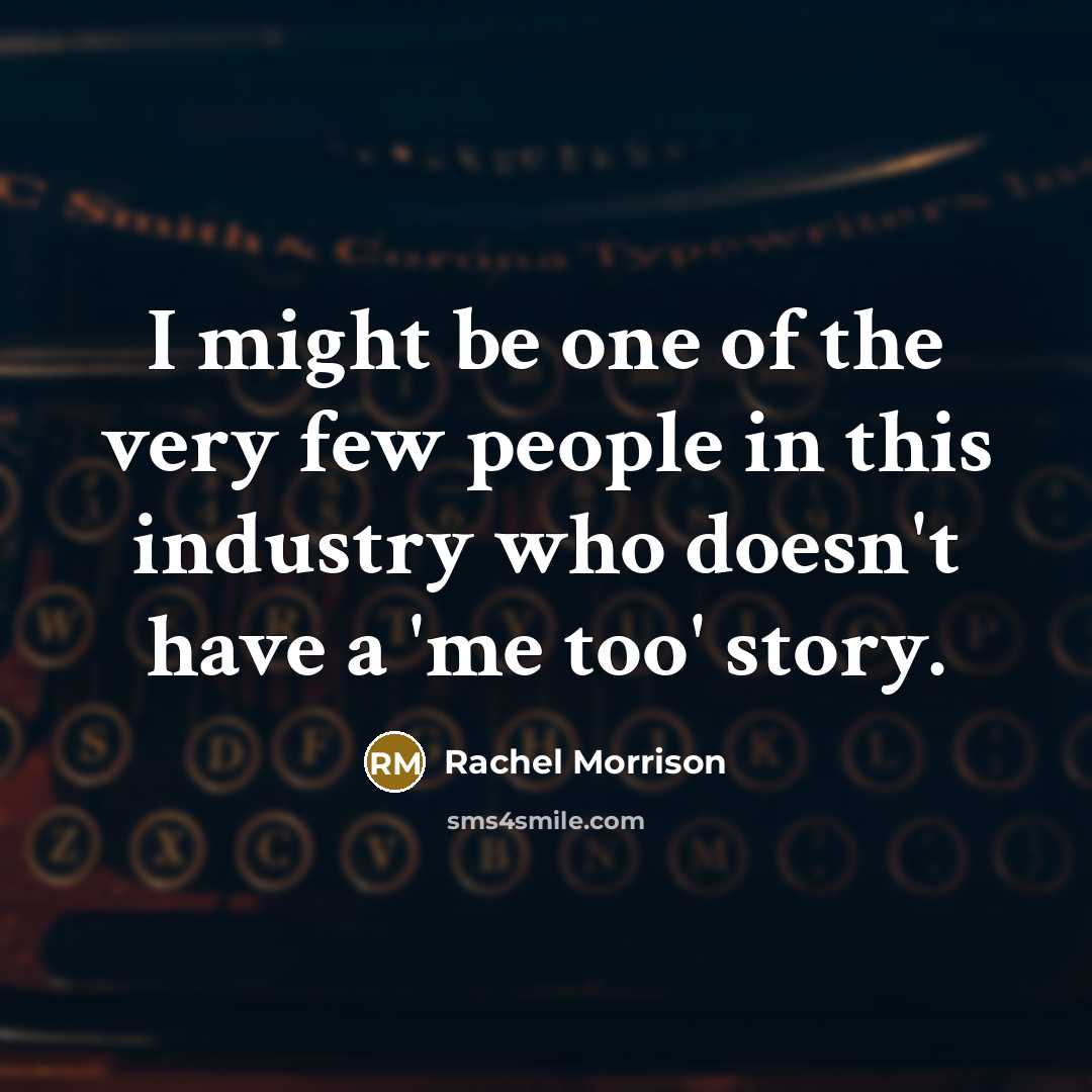 “I might be one of the very few people in…” quote by Rachel Morrison