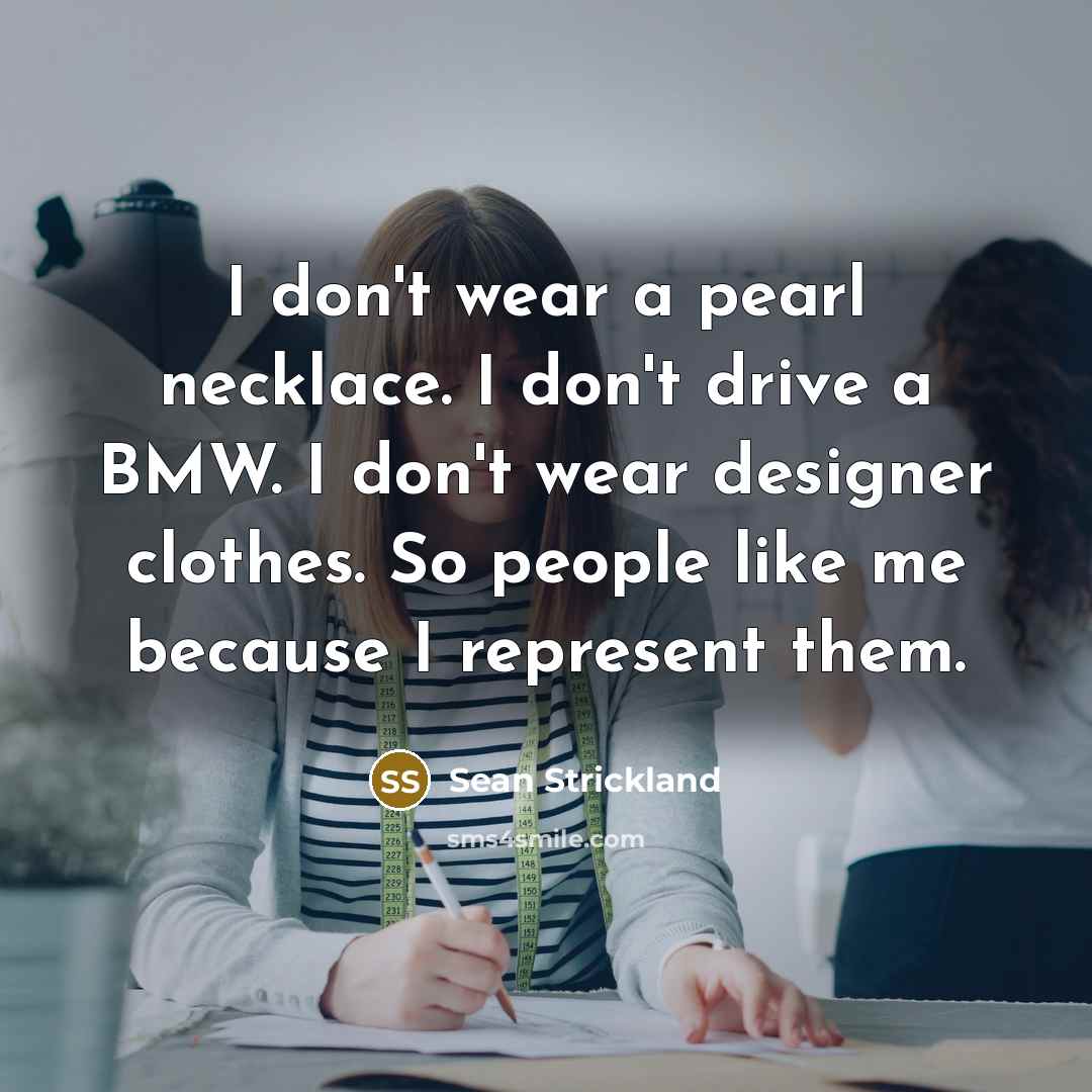 “I don't wear a pearl necklace. I don't drive a…” quote by Sean Strickland