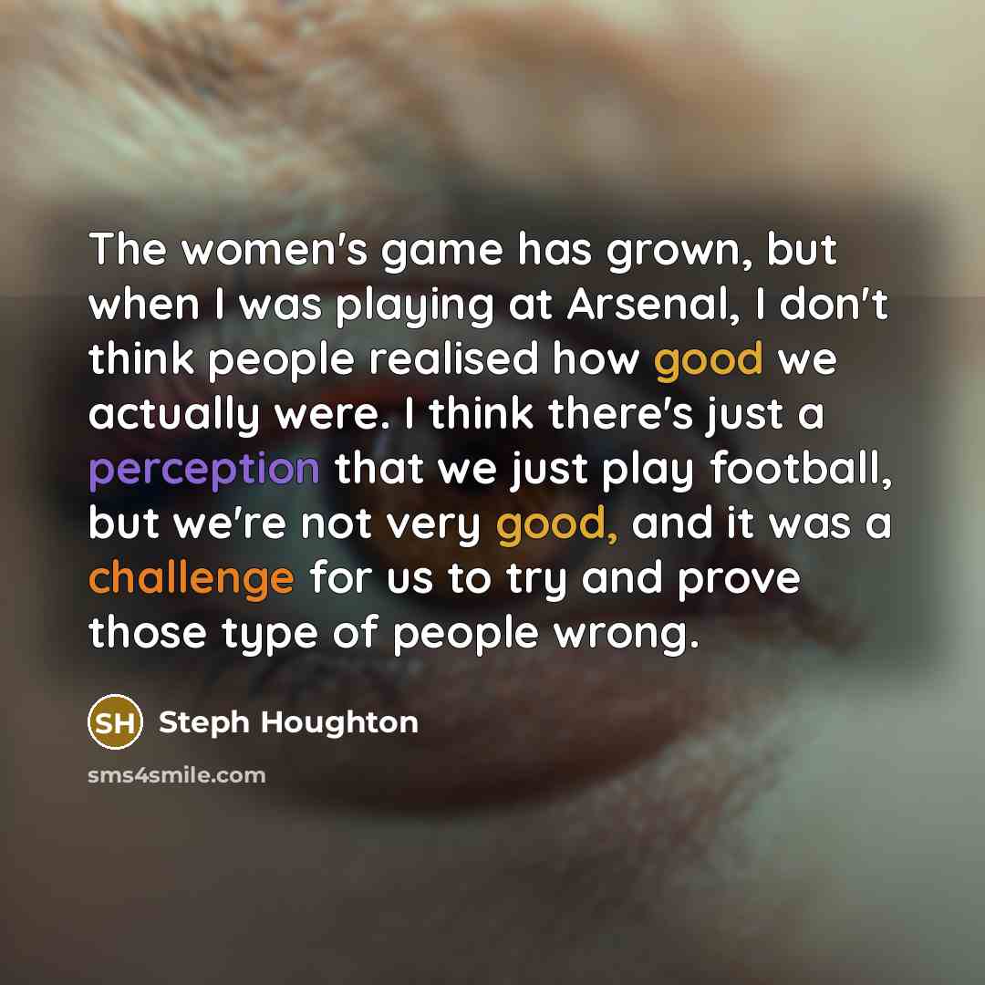 “The women's game has grown, but when I was playing…” quote by Steph Houghton