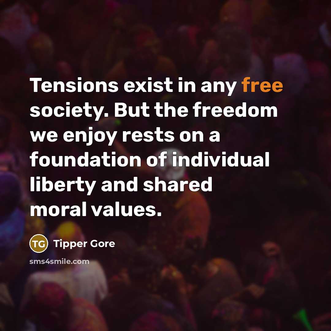 “Tensions exist in any free society. But the freedom we…” quote by Tipper Gore