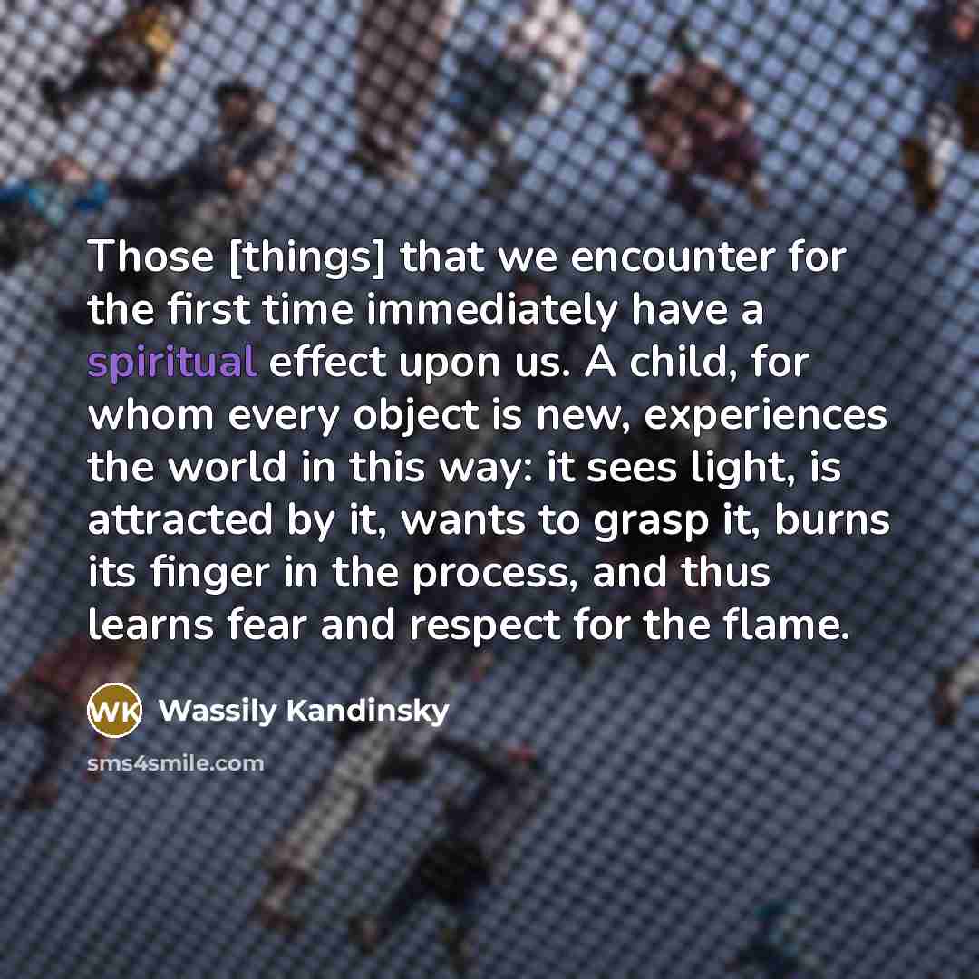 “Those [things] that we encounter for the first time immediately…” quote by Wassily Kandinsky
