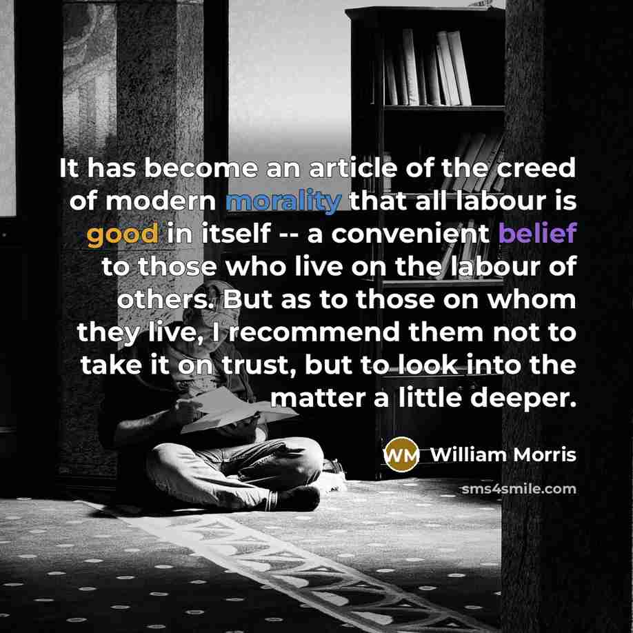 “It has become an article of the creed of modern…” quote by William Morris
