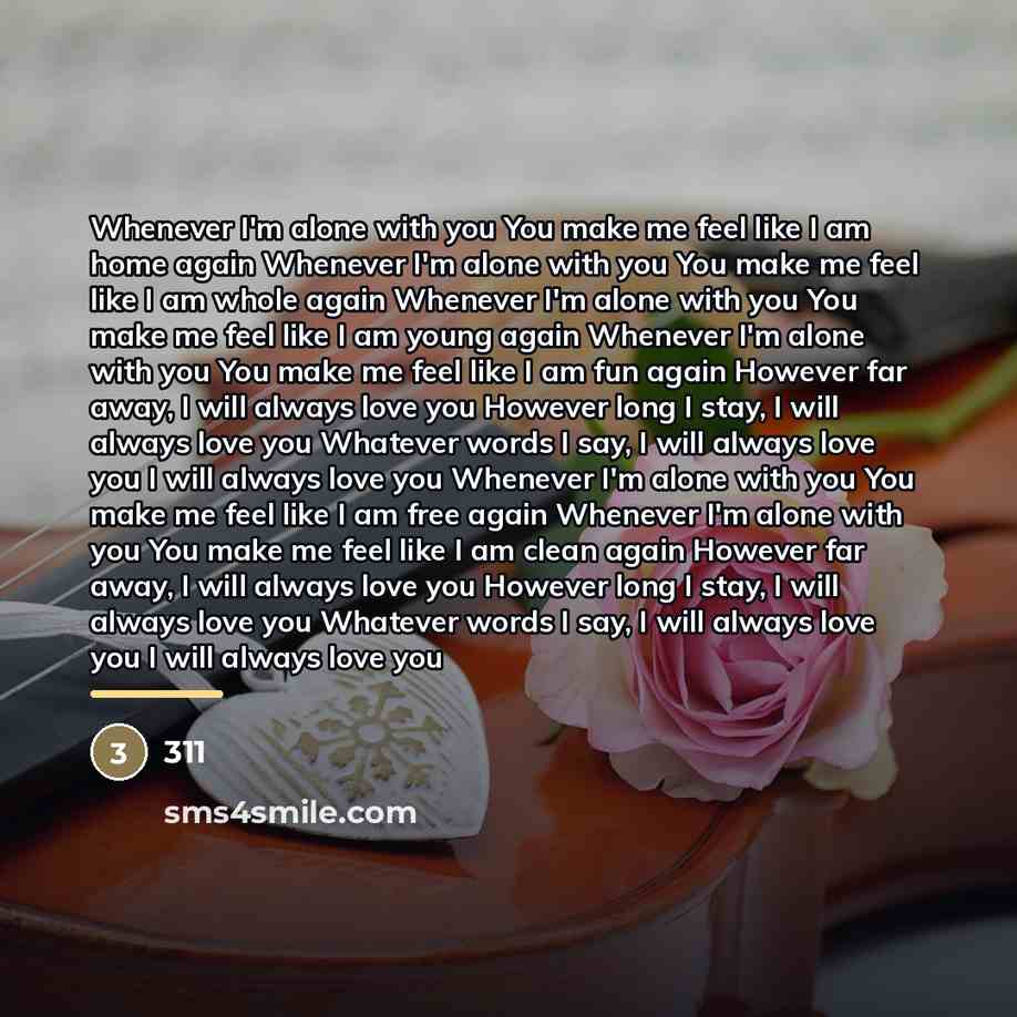 “Whenever I'm alone with you You make me feel like…” quote by 311