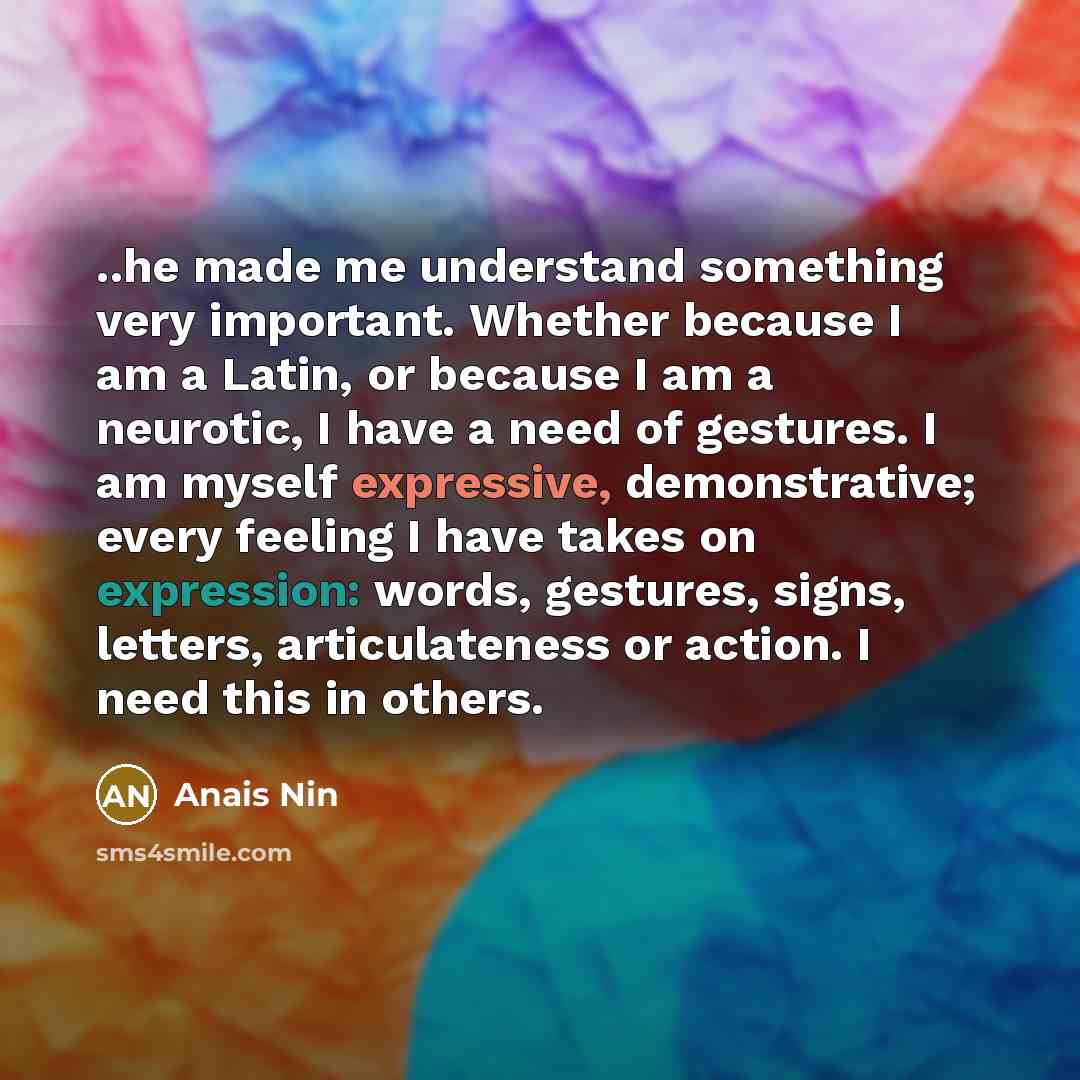 “..he made me understand something very important. Whether because I…” quote by Anais Nin