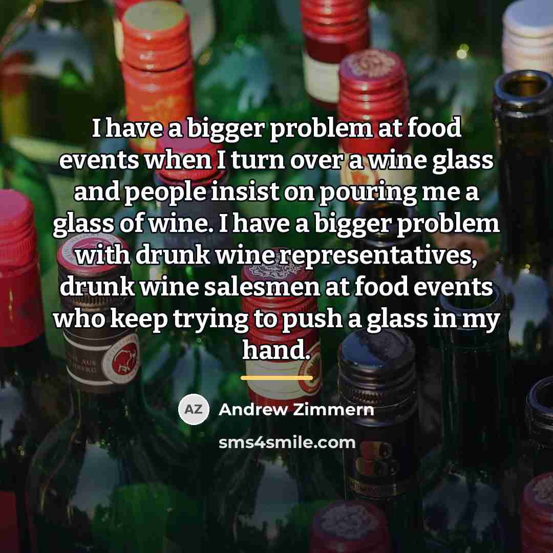“I have a bigger problem at food events when I…” quote by Andrew Zimmern